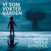 Martin Nyhus Svarthol - Vi som vokter varden - Single